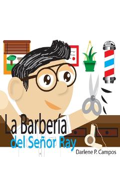 La Barberia Del Sr. Ray - Darlene Campos