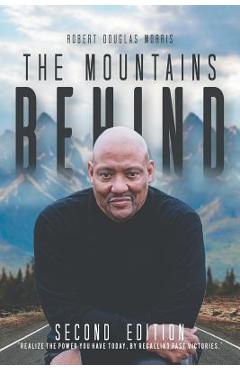 The Mountains Behind: Second Edition - Robert Douglas Morris