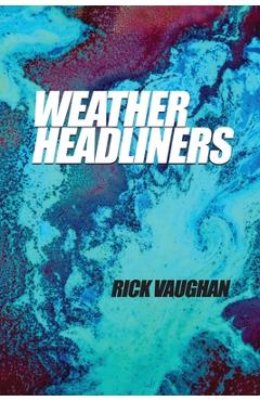 Weather Headliners - Rick Vaughan