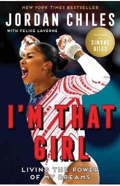 I\'m That Girl: Living the Power of My Dreams - Jordan Chiles