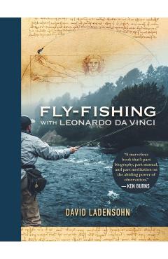 Fly-Fishing with Leonardo Da Vinci - David Ladensohn