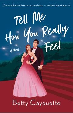 Tell Me How You Really Feel - Betty Cayouette