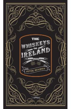 The Whiskeys of Ireland - Peter Mulryan