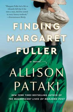Finding Margaret Fuller - Allison Pataki