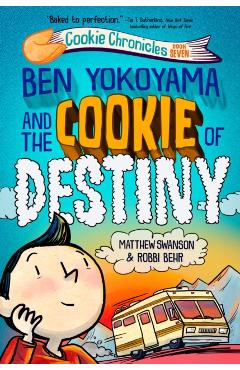 Ben Yokoyama and the Cookie of Destiny - Matthew Swanson