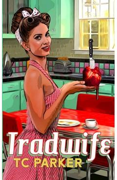 Tradwife - Tc Parker