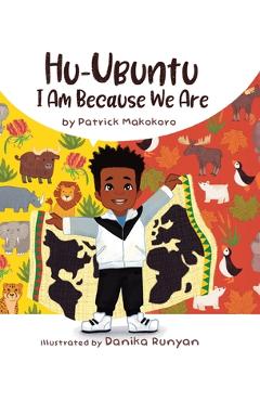 Hu-Ubuntu: I Am Because We Are - Patrick Makokoro