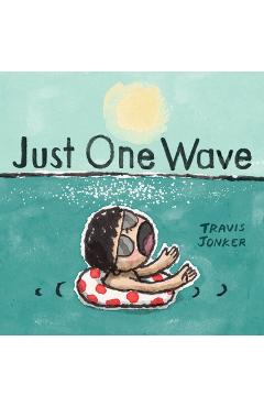 Just One Wave: A Picture Book