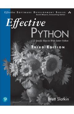 Effective Python: 125 Specific Ways to Write Better Python - Brett Slatkin