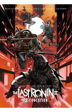 Teenage Mutant Ninja Turtles: The Last Ronin II--Re-Evolution - Kevin Eastman