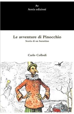 Le avventure di Pinocchio. Storia di un burattino - Carlo Collodi
