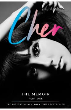Cher: Part One: The Memoir -