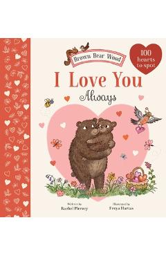 I Love You Always: A Brown Bear Wood Picture Book - Rachel Piercey