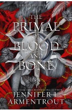 The Primal of Blood and Bone: A Blood and Ash Novel - Jennifer L. Armentrout