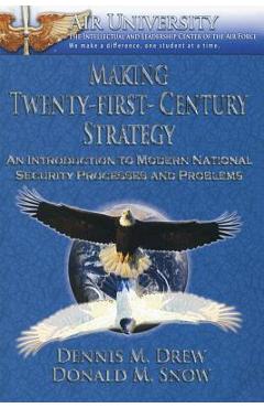 Making Twenty-First-Century Strategy - An Introduction to Modern National Security Processes and Problems - Donald M. Snow - Imagine 1