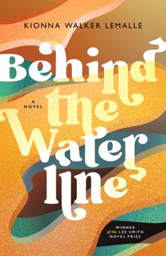 Behind the Waterline - Kionna Walker Lemalle