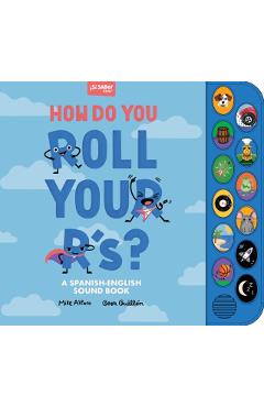 How Do You Roll Your R'S?: A Spanish-English Vocabulary and Sound Book for Kids 2-5 - Mike Alfaro