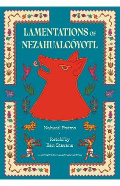 Lamentations of Nezahualcóyotl: Nahuatl Poems -