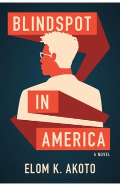 Blindspot in America - Elom K. Akoto