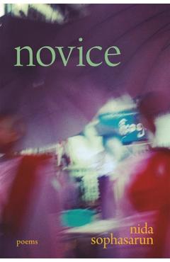 Novice: Poems - Nida Sophasarun