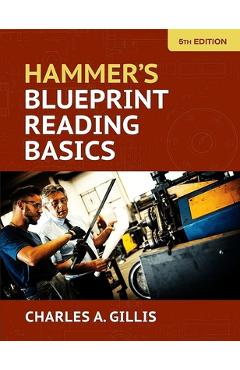 Hammer\'s Blueprint Reading Basics - Charles Gillis