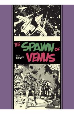 The Spawn of Venus and Other Stories - Wallace Wood