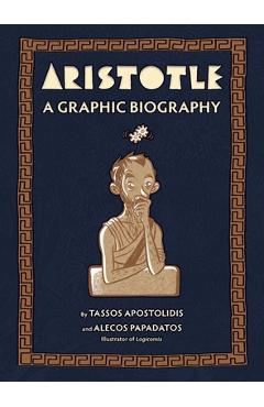 Aristotle: A Graphic Biography - Tassos Apostolidis