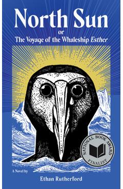 North Sun: Or, the Voyage of the Whaleship Esther - Ethan Rutherford