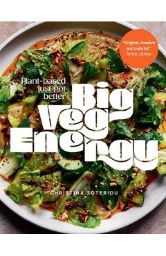 Big Veg Energy: Plant-Based Just Got Better - Christina Soteriou
