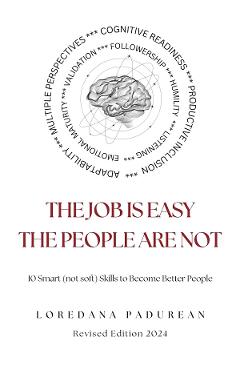 The job is easy, the people are not!: 10 Smart Skills to Become Better People - Loredana Padurean