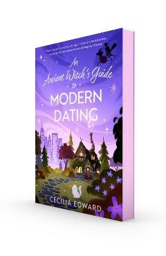 An Ancient Witch's Guide to Modern Dating - Cecilia Edward