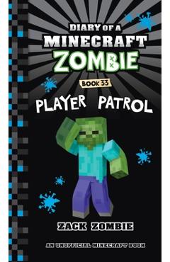 Diary of a Minecraft Zombie Book 33: Player Patrol - Zack Zombie