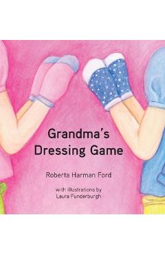 Grandma's Dressing Game - Roberta Harman Ford