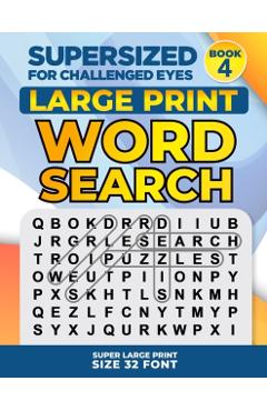 SUPERSIZED FOR CHALLENGED EYES, Book 4: Super Large Print Word Search Puzzles - Nina Porter