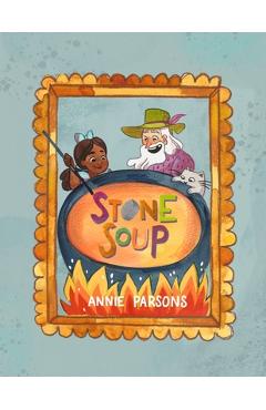 Stone Soup - Annie Parsons