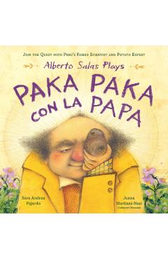 Alberto Salas Plays Paka Paka Con La Papa: Join the Quest with Peru's Famed Scientist and Potato Expert - Sara Andrea Fajardo