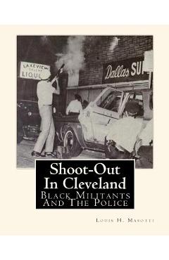 Shoot-Out In Cleveland: Black Militants And The Police - Jerome R. Corsi