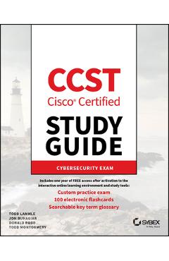 CCST Cisco Certified Support Technician Study Guide: Cybersecurity Exam - Todd Lammle