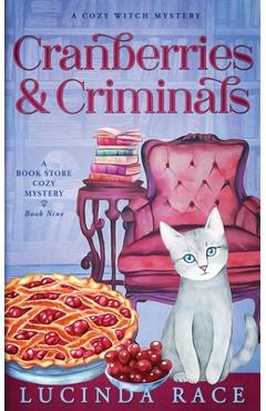 Cranberries and Criminals: A Paranormal Witch Cozy Mystery - Lucinda Race