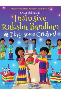 Let's Celebrate an Inclusive Raksha Bandhan & Play some Cricket! (Maya & Neel's India Adventure Series Book 16) - Ajanta Chakraborty