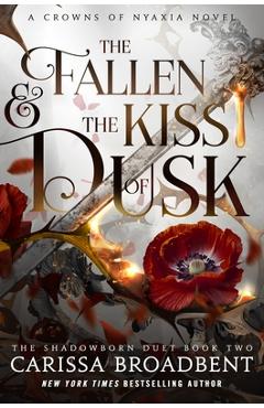 The Fallen & the Kiss of Dusk - Carissa Broadbent