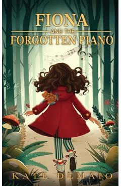 Fiona and the Forgotten Piano - Kate Demaio