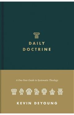 Daily Doctrine: A One-Year Guide to Systematic Theology - Kevin Deyoung