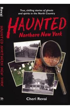 Haunted Northern New York - Cheri Revai