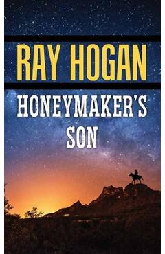 Honeymaker\'s Son - Ray Hogan