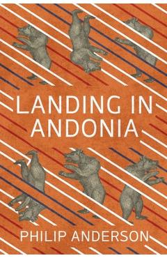 Landing in Andonia - Philip Anderson