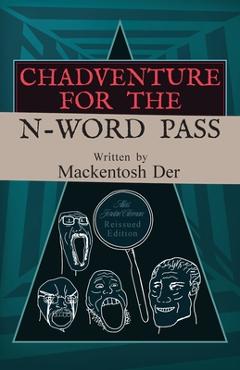 Chadventure for the N-Word Pass - Mackentosh Der