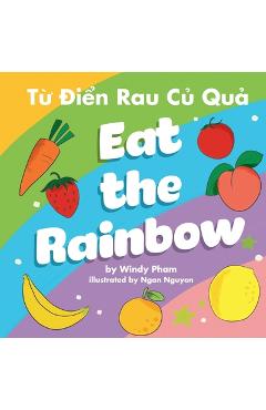 Eat the Rainbow - Từ Điển Rau Củ Quả - Windy Pham