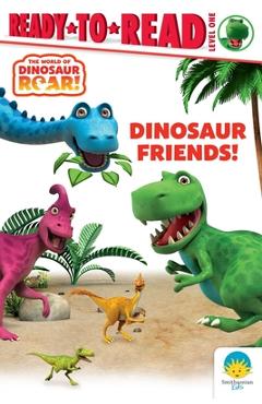 Dinosaur Friends!: Ready-To-Read Level 1