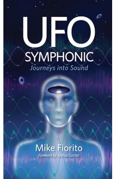 UFO Symphonic: Journeys into Sound - Mike Fiorito